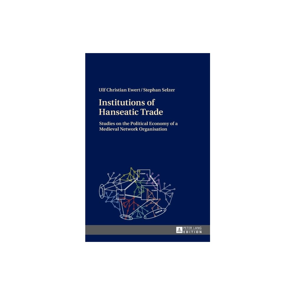 Peter lang ag Institutions of Hanseatic Trade (inbunden, eng)