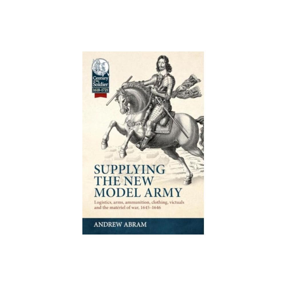 Helion & Company Supplying the New Model Army (inbunden, eng)