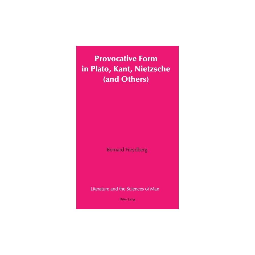 Peter Lang Publishing Inc Provocative Form in Plato, Kant, Nietzsche (and Others) (inbunden, eng)