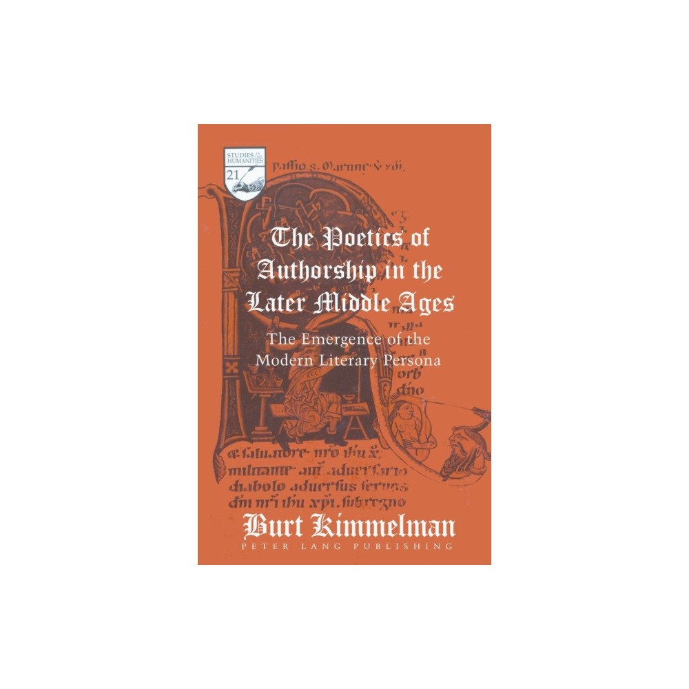 Peter Lang Publishing Inc The Poetics of Authorship in the Later Middle Ages (häftad, eng)
