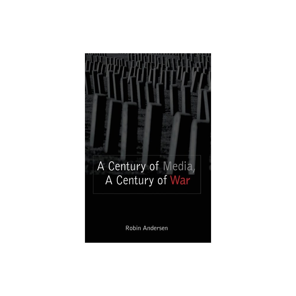 Peter Lang Publishing Inc A Century of Media, a Century of War (häftad, eng)
