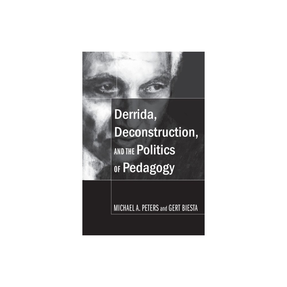 Peter Lang Publishing Inc Derrida, Deconstruction, and the Politics of Pedagogy (häftad, eng)