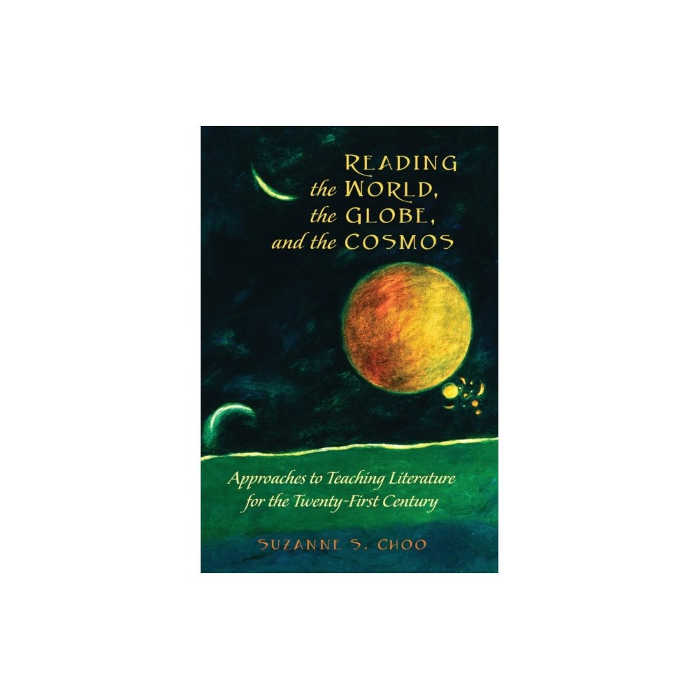 Peter Lang Publishing Inc Reading the World, the Globe, and the Cosmos (häftad, eng)