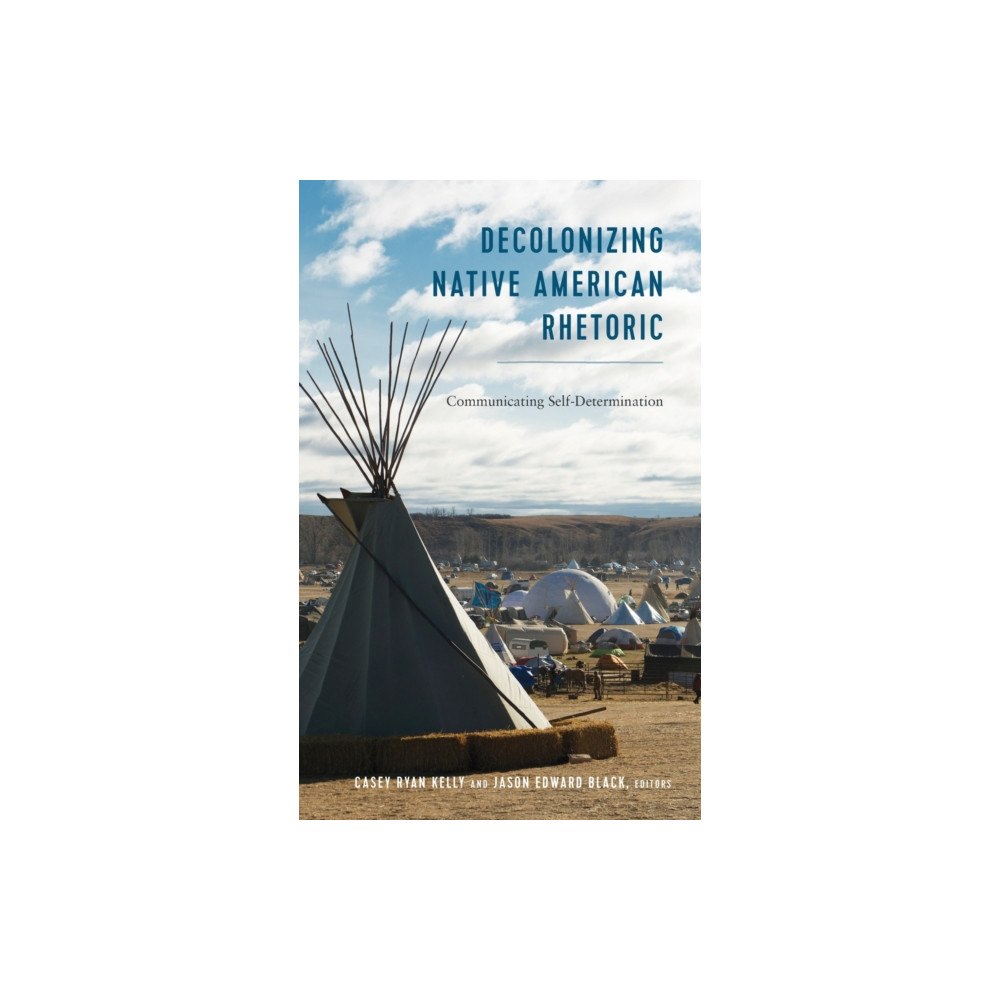 Peter Lang Publishing Inc Decolonizing Native American Rhetoric (inbunden, eng)