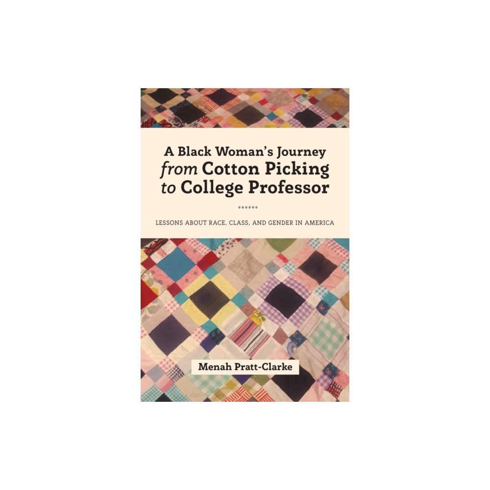 Peter Lang Publishing Inc A Black Woman's Journey from Cotton Picking to College Professor (häftad, eng)