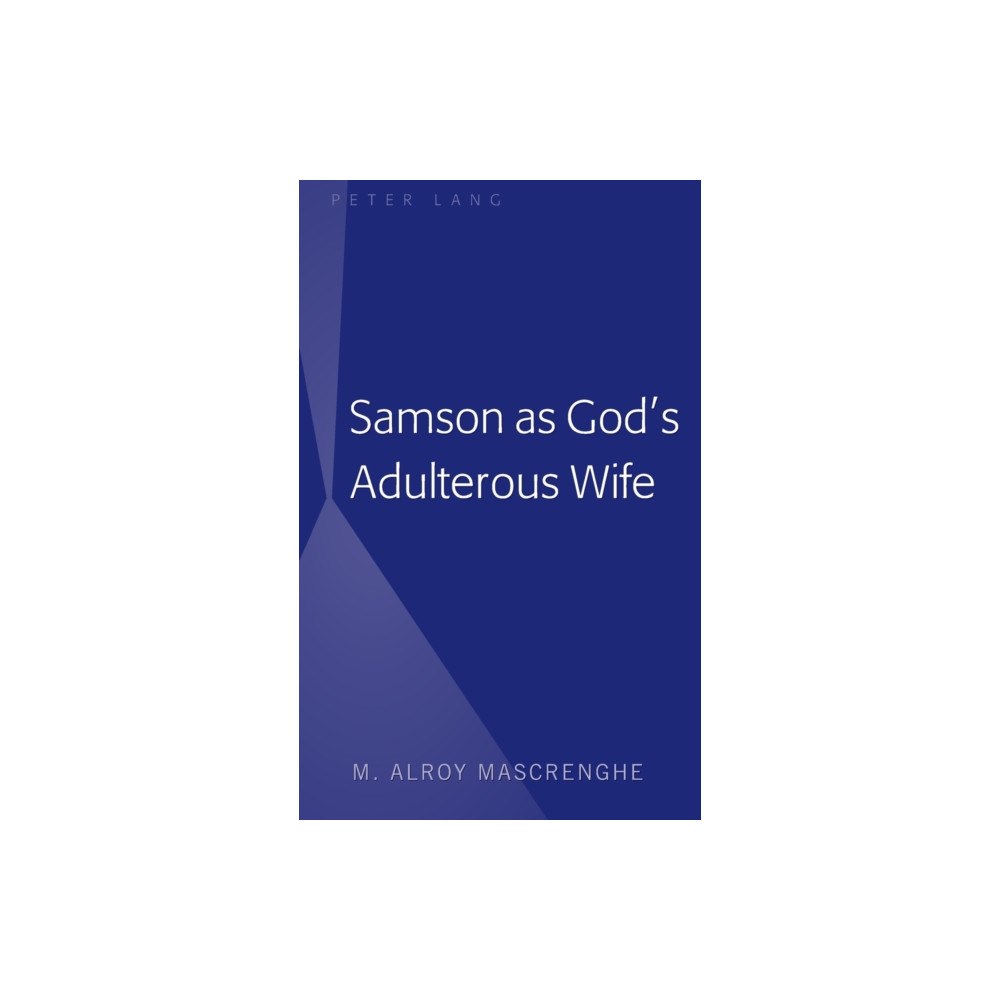 Peter Lang Publishing Inc Samson as God’s Adulterous Wife (inbunden, eng)