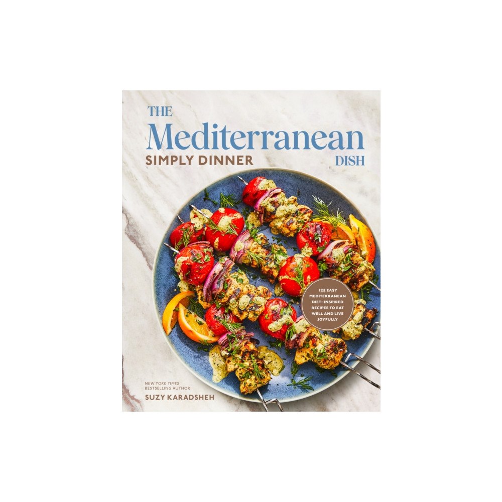 Clarkson Potter/Ten Speed Mediterranean Dish: Simply Dinner (inbunden, eng)