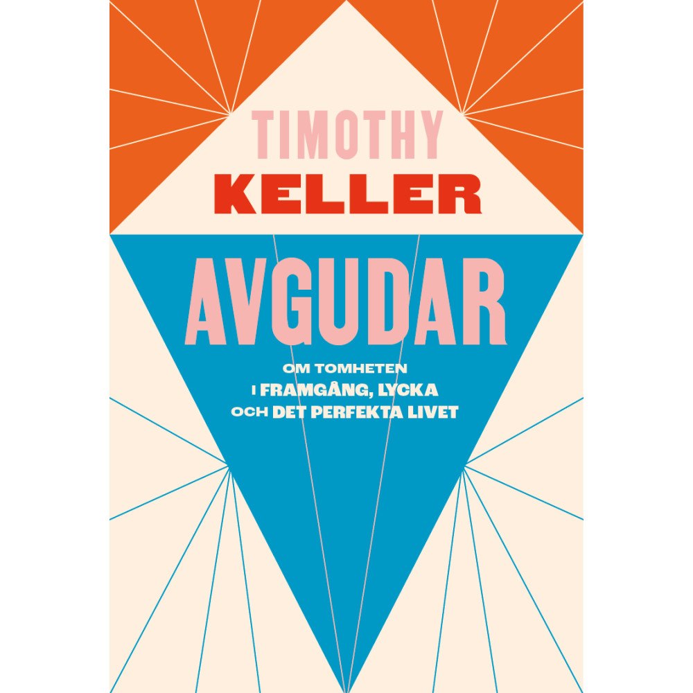 Timothy Keller Avgudar : om tomheten i framgång, lycka och det perfekta livet (bok, danskt band)