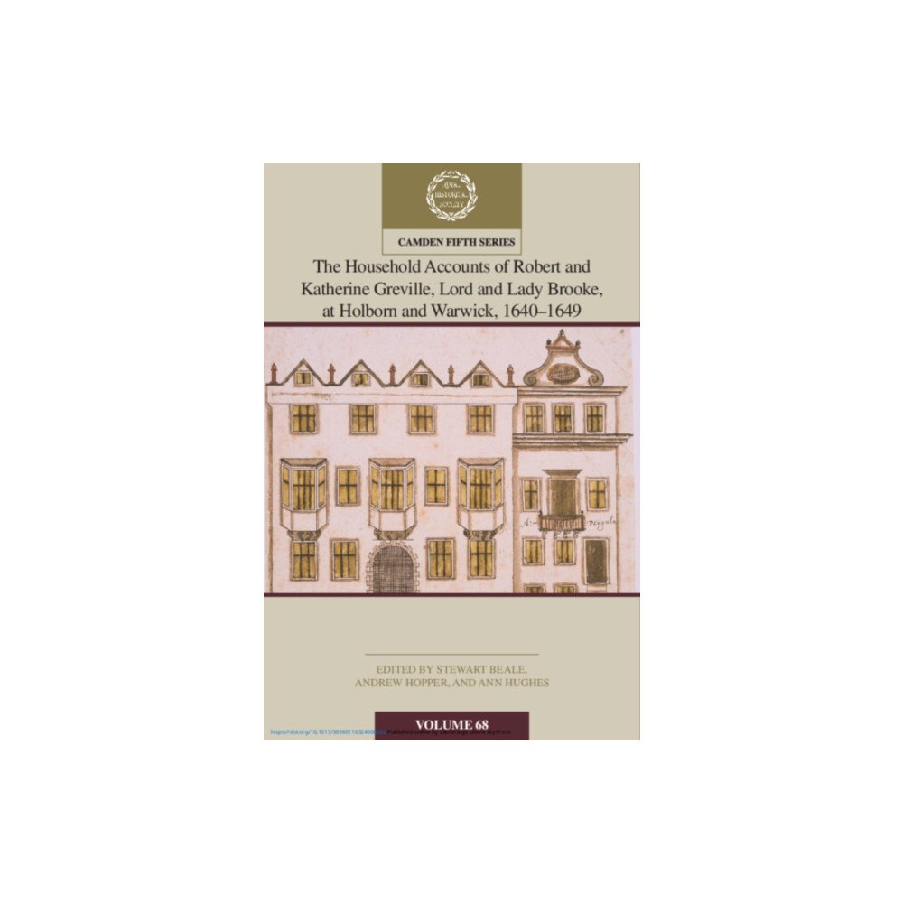 Cambridge University Press The Household Accounts of Robert and Katherine Greville, Lord and Lady Brooke, at Holborn and Warwick, 1640–1649: Volume...