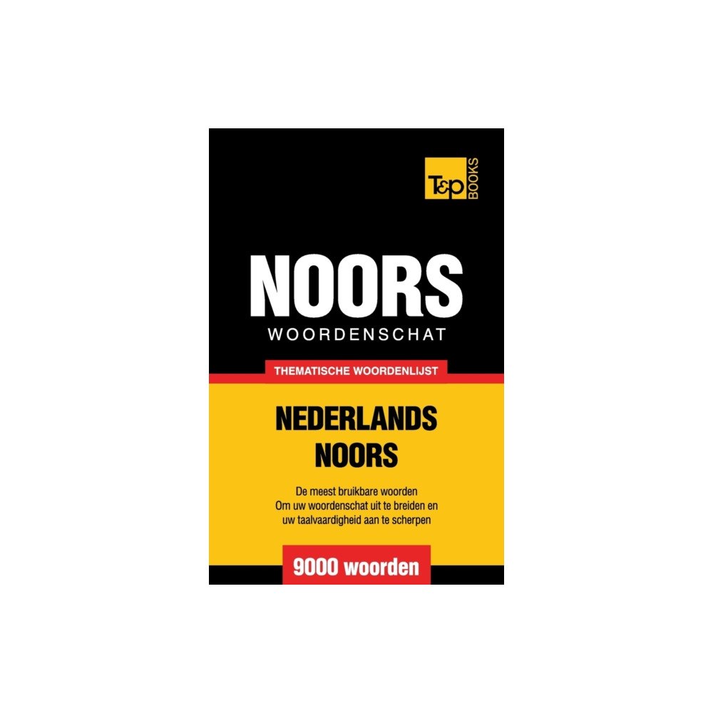 T&p Books Thematische woordenschat Nederlands-Noors - 9000 woorden (häftad, dut)