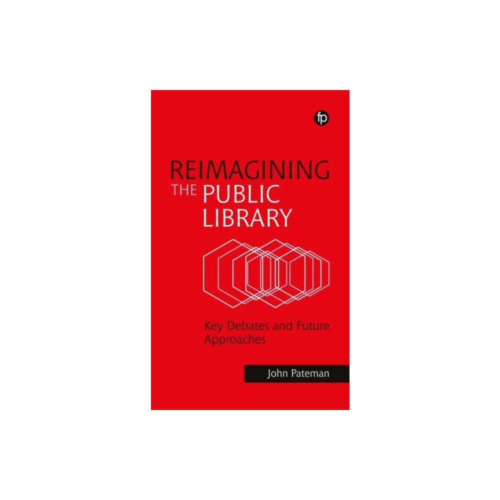Facet Publishing Reimagining the Public Library (häftad, eng)
