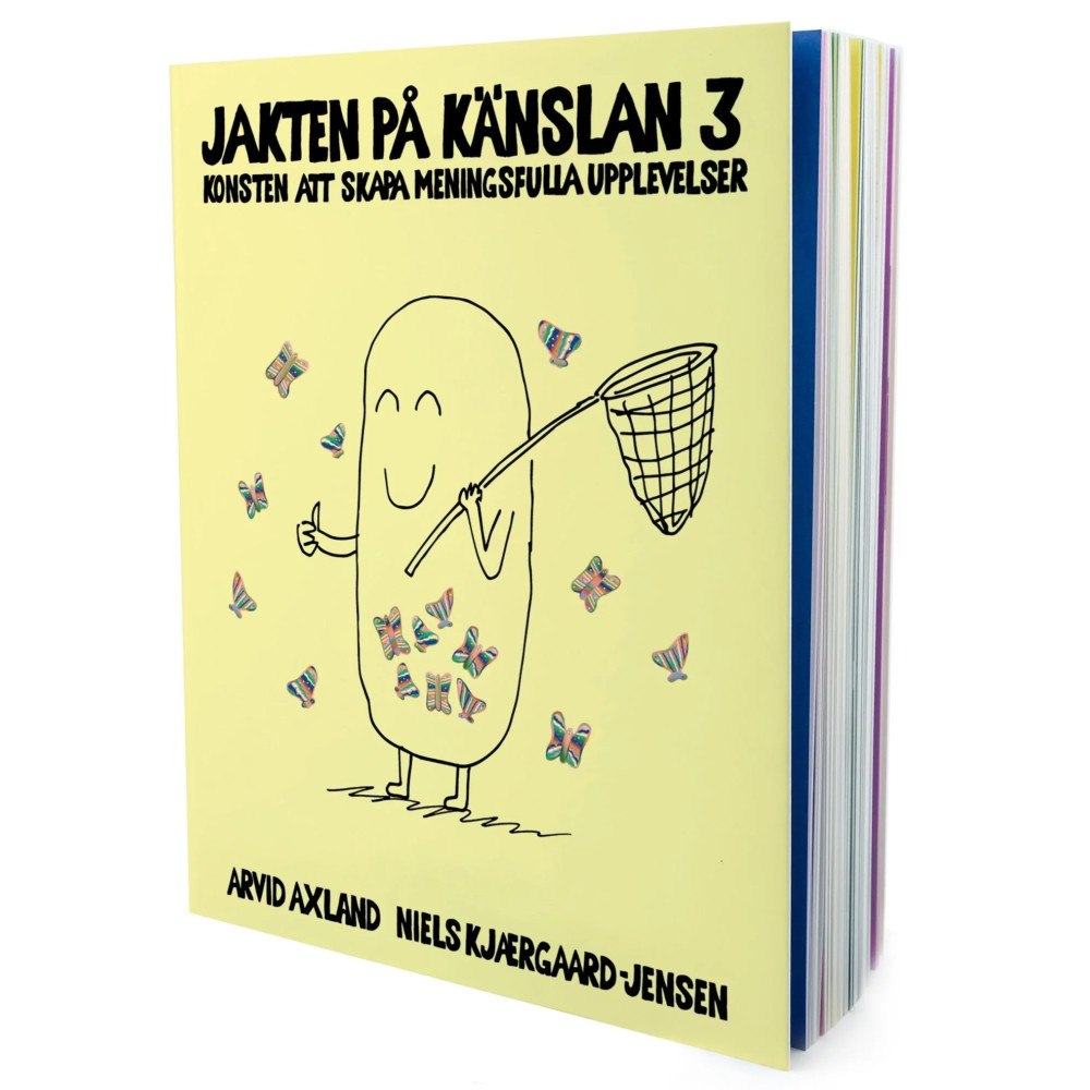 Arvid Axland Jakten på känslan 3 : konsten att skapa meningsfulla upplevelser (inbunden)