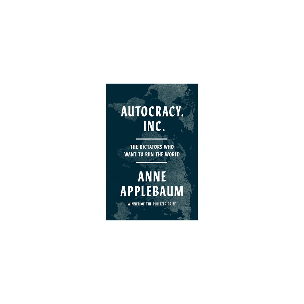 Anne Applebaum Autocracy, Inc. (pocket, eng)
