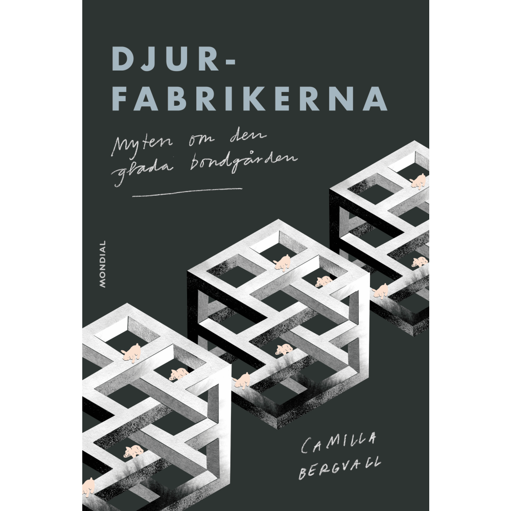 Mondial Djurfabrikerna: Myten om den glada bondgården (inbunden)