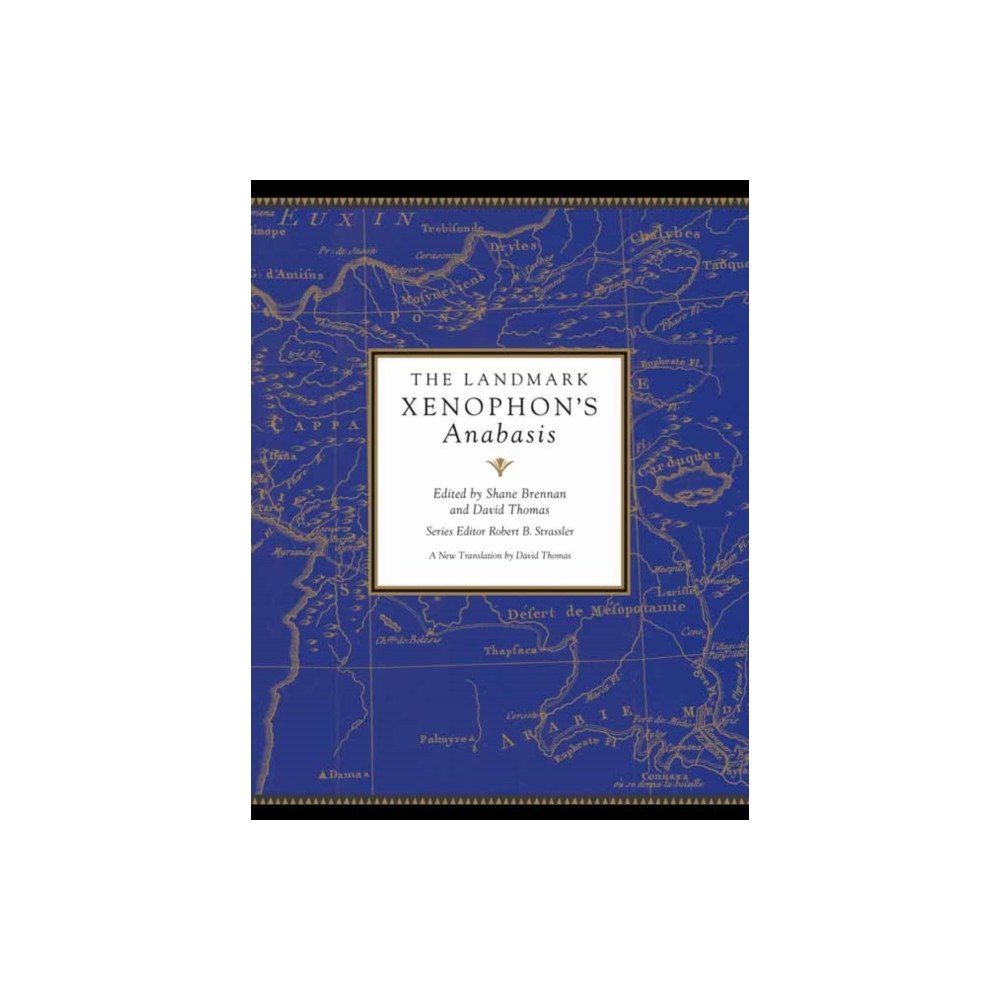 Random House USA Inc The Landmark Xenophon's Anabasis (inbunden, eng)