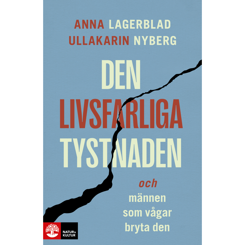 Anna Lagerblad Den livsfarliga tystnaden : och männen som vågar bryta den (inbunden)