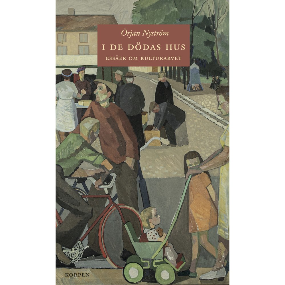 Örjan Nyström I de dödas hus : essäer om kulturarvet (bok, danskt band)