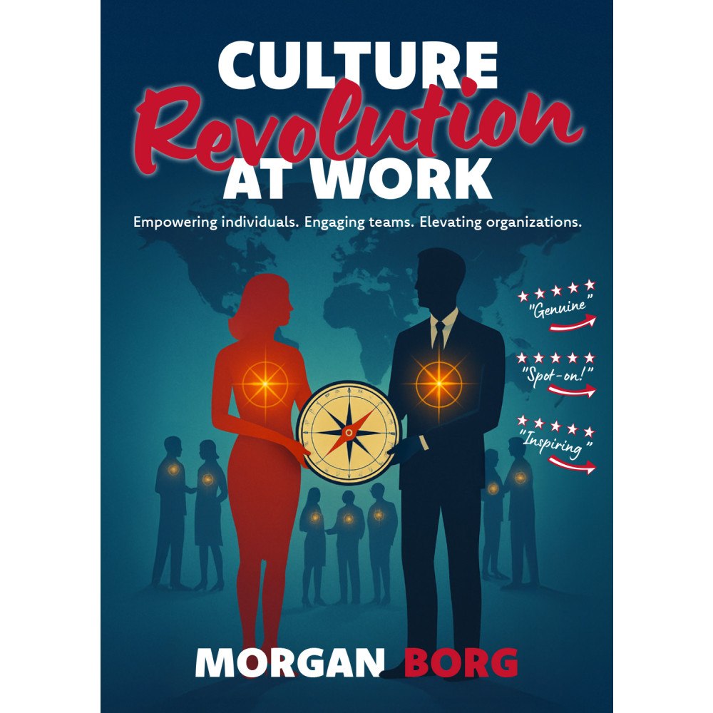 Morgan Borg Culture revolution at work : empowering individuals, engaging teams, elevating organizations (bok, danskt band, eng)