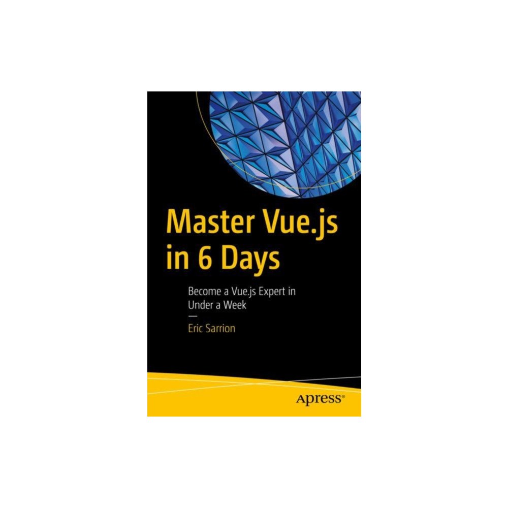 Springer-Verlag Berlin and Heidelberg GmbH & Co. K Master Vue.js in 6 Days (häftad, eng)