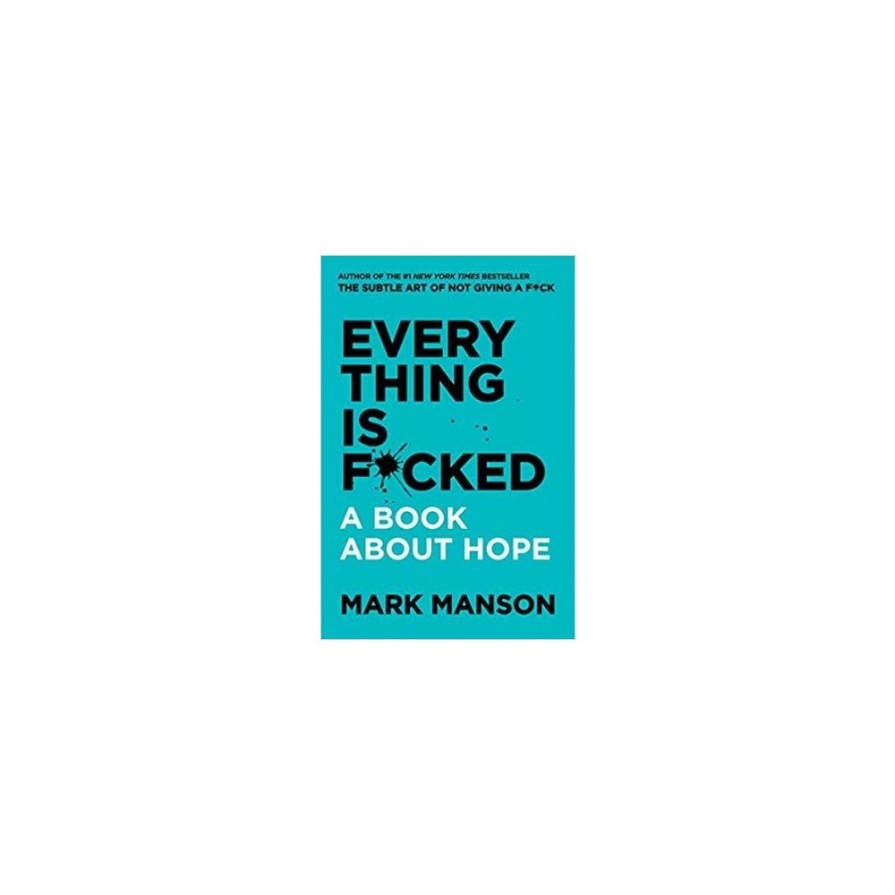 Mark Manson Everything Is F*cked: A Book About Hope (häftad, eng)