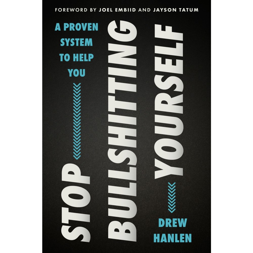 Drew Hanlen Stop Bullshitting Yourself (inbunden, eng)