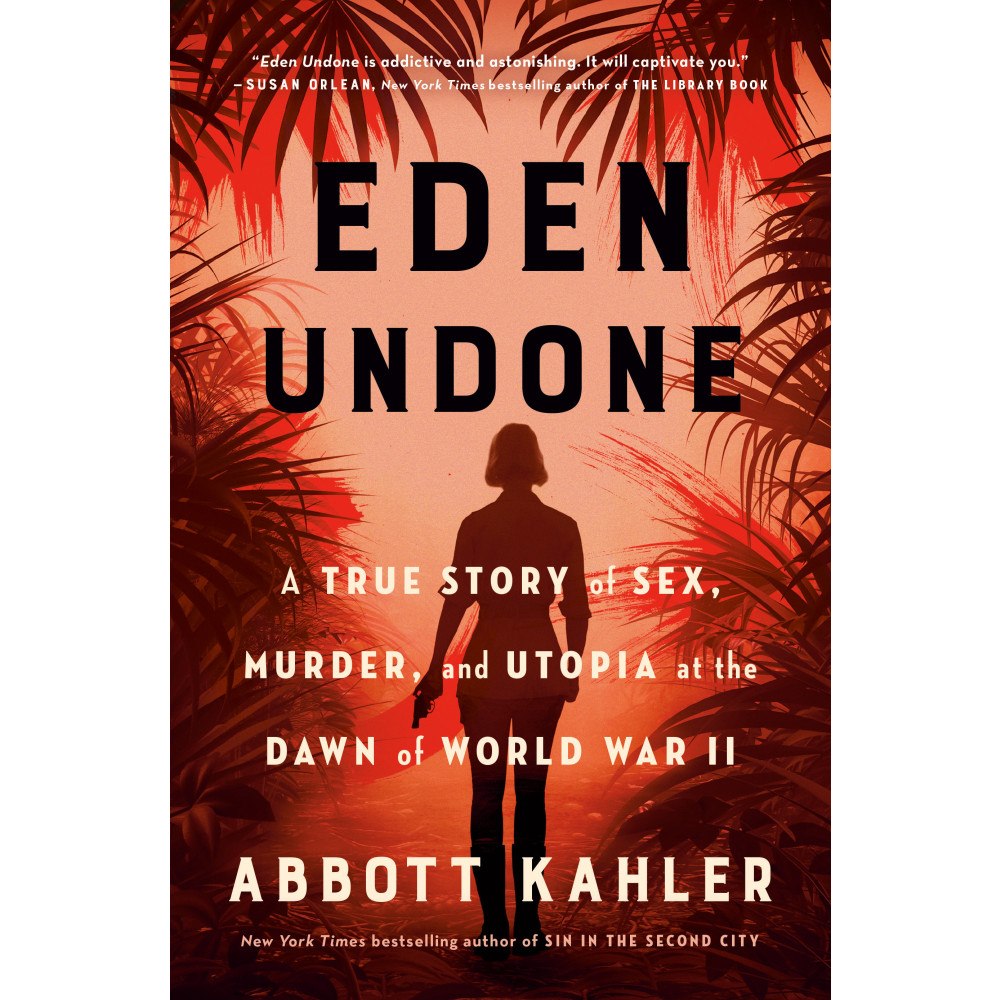 Abbott Kahler Eden Undone: A True Story of Sex, Murder, and Utopia at the Dawn of World War II (häftad, eng)