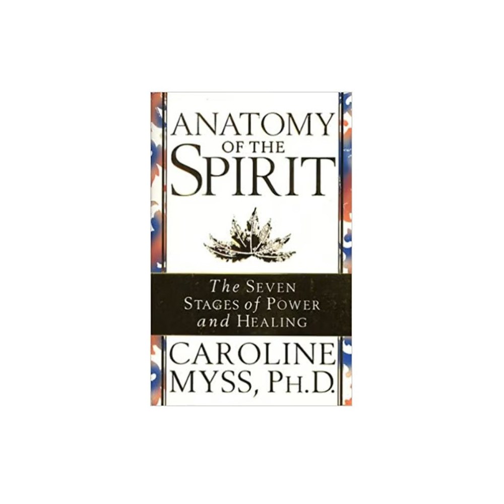 Caroline Myss Anatomy Of Spirit: Seven Stages of Power & Healing (häftad, eng)