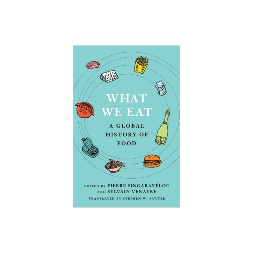 Columbia university press What We Eat – A Global History of Food (häftad, eng)