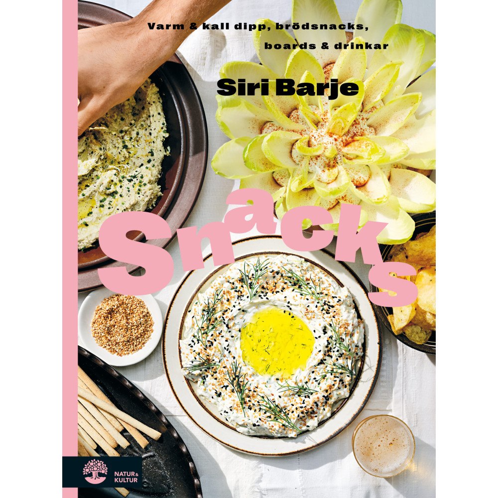 Siri Barje Snacks : varm och kall dipp, brödsnacks, boards & drinkar (inbunden)