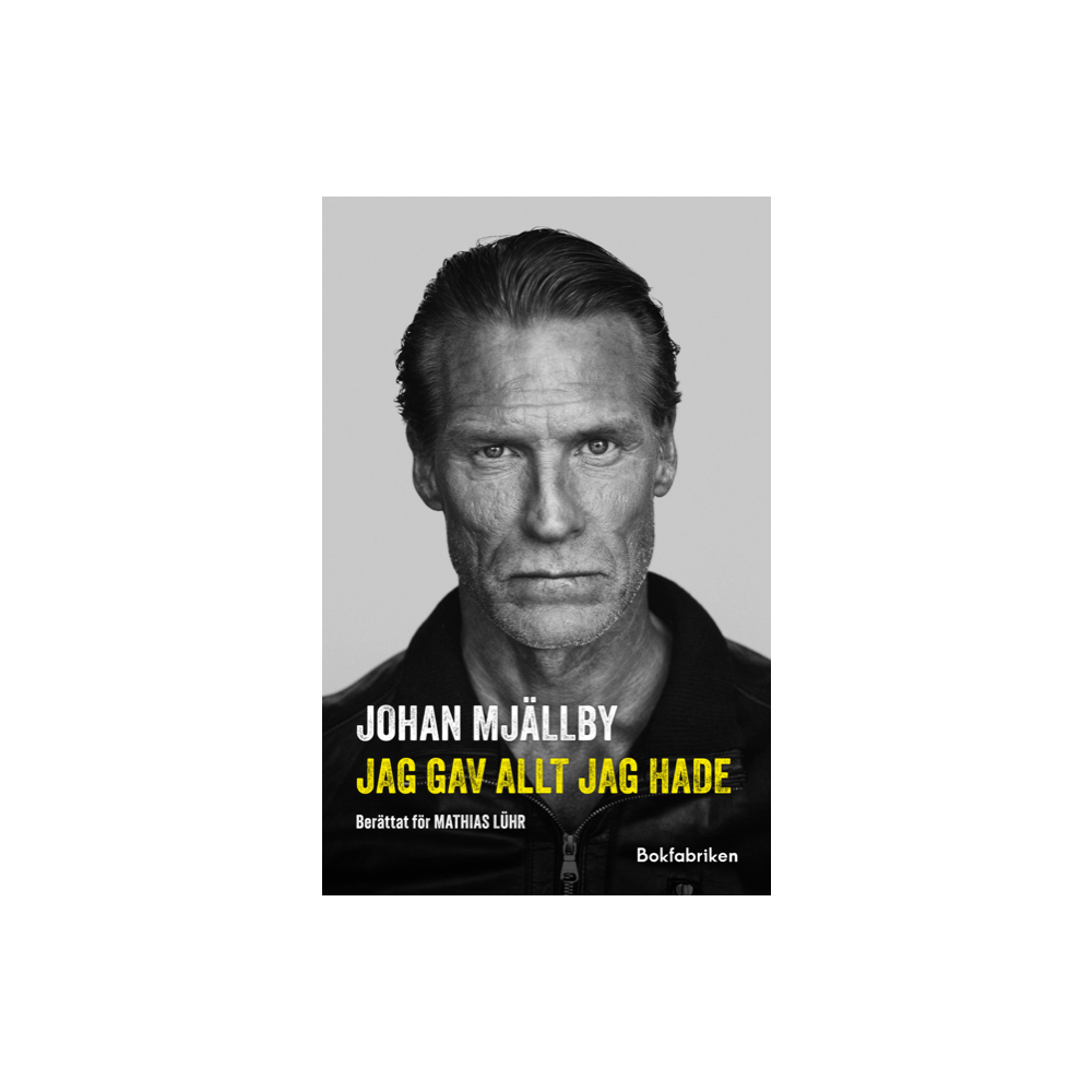 Mathias Lühr Johan Mjällby - Jag gav allt jag hade (inbunden)
