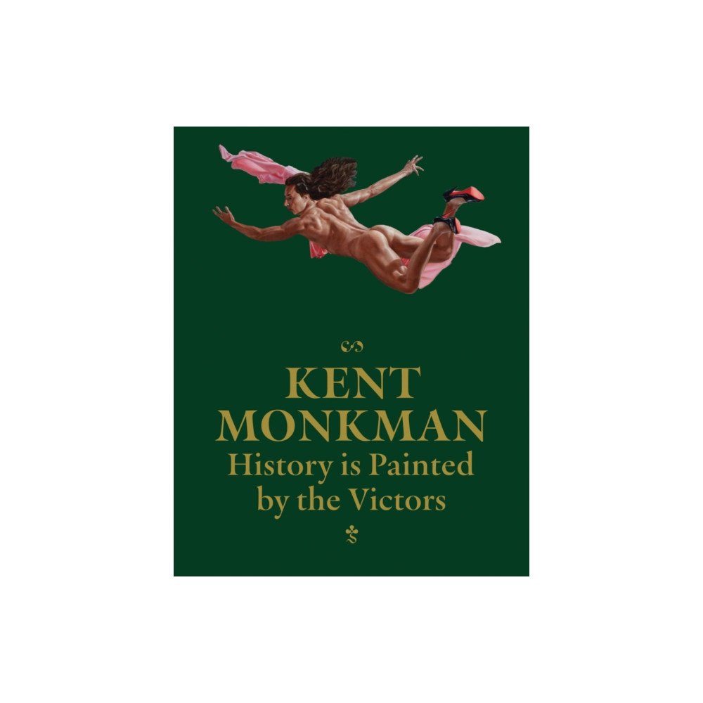 Distributed Art Publishers Kent Monkman: History is Painted by the Victors (inbunden, eng)