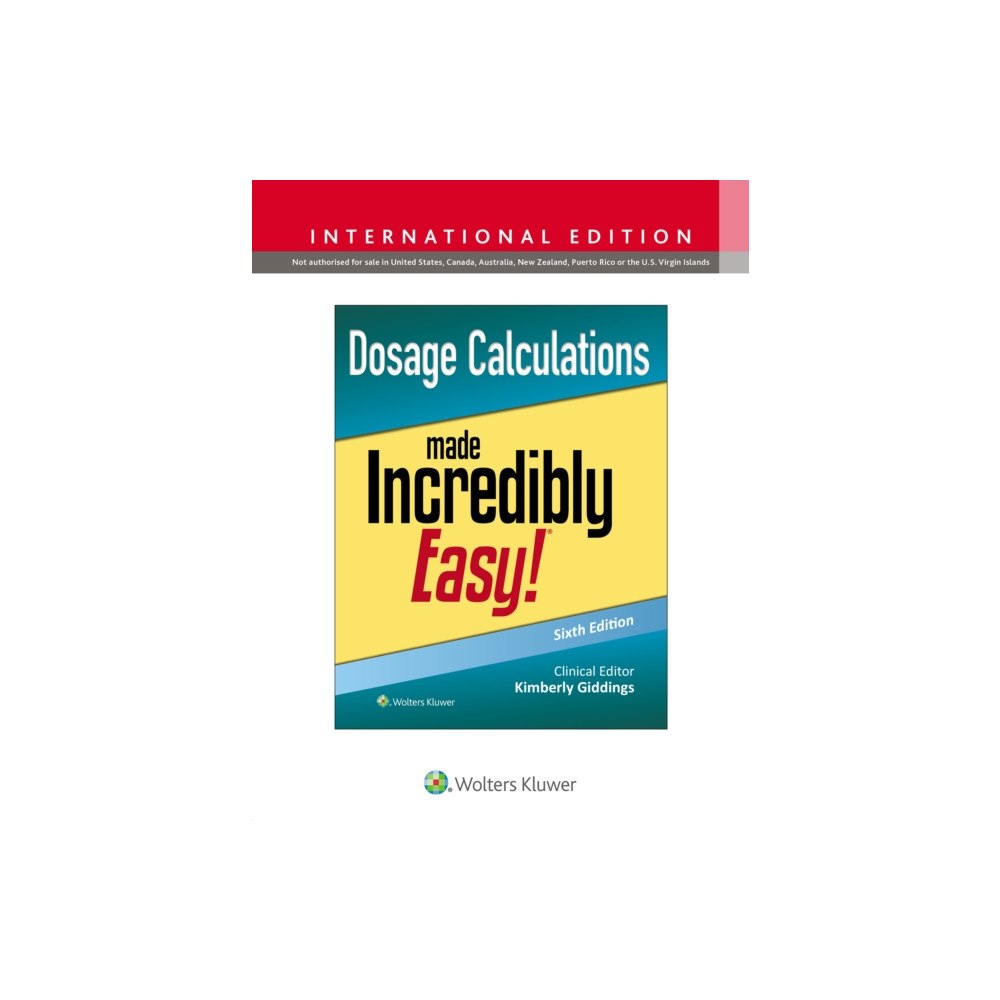Wolters Kluwer Health Dosage Calculations Made Incredibly Easy! (häftad, eng)