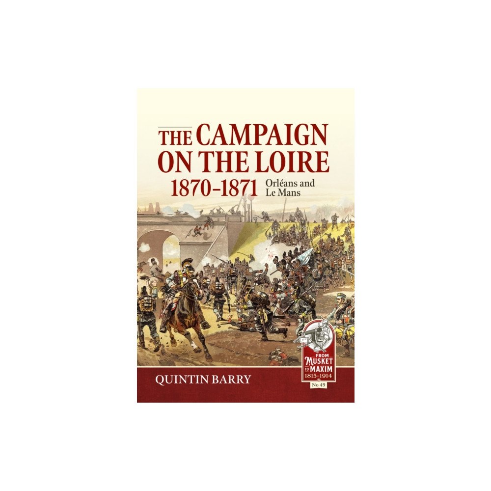 Helion & Company The Campaign on the Loire, 1870-1871 (inbunden, eng)