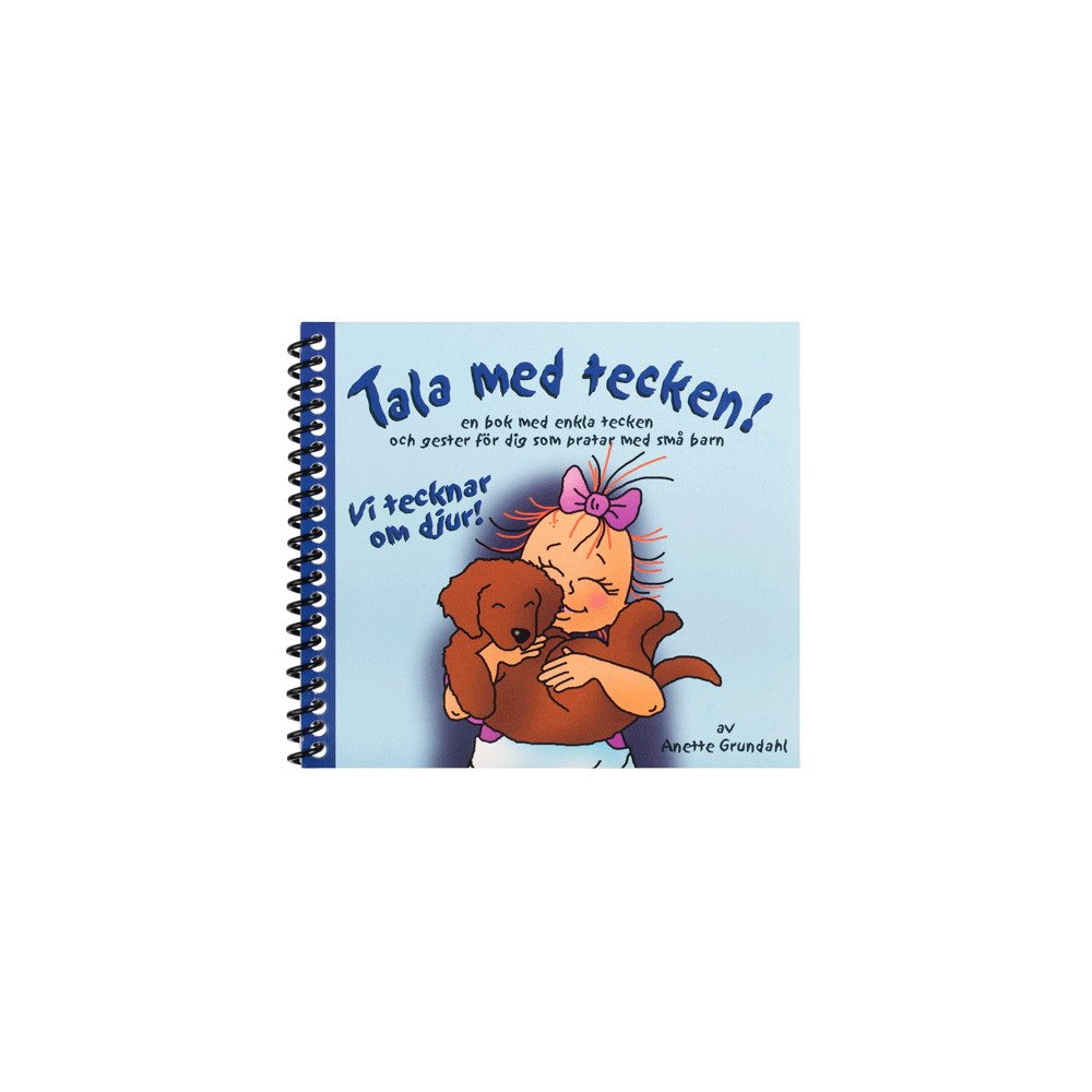 Anette Grundahl Vi tecknar om djur! : en bok med enkla tecken och gester för dig som pratar med små barn (bok, spiral, sgn)