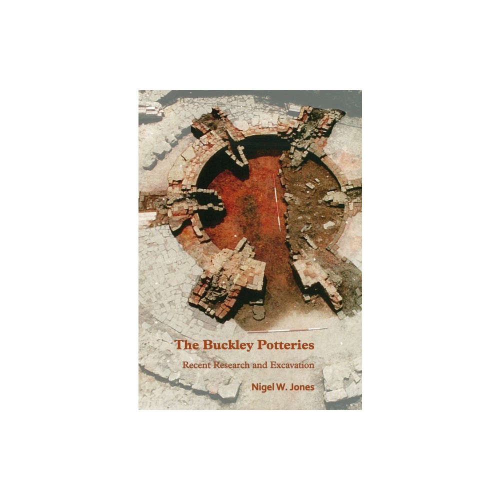 Archaeopress The Buckley Potteries: Recent Research and Excavation (häftad, eng)