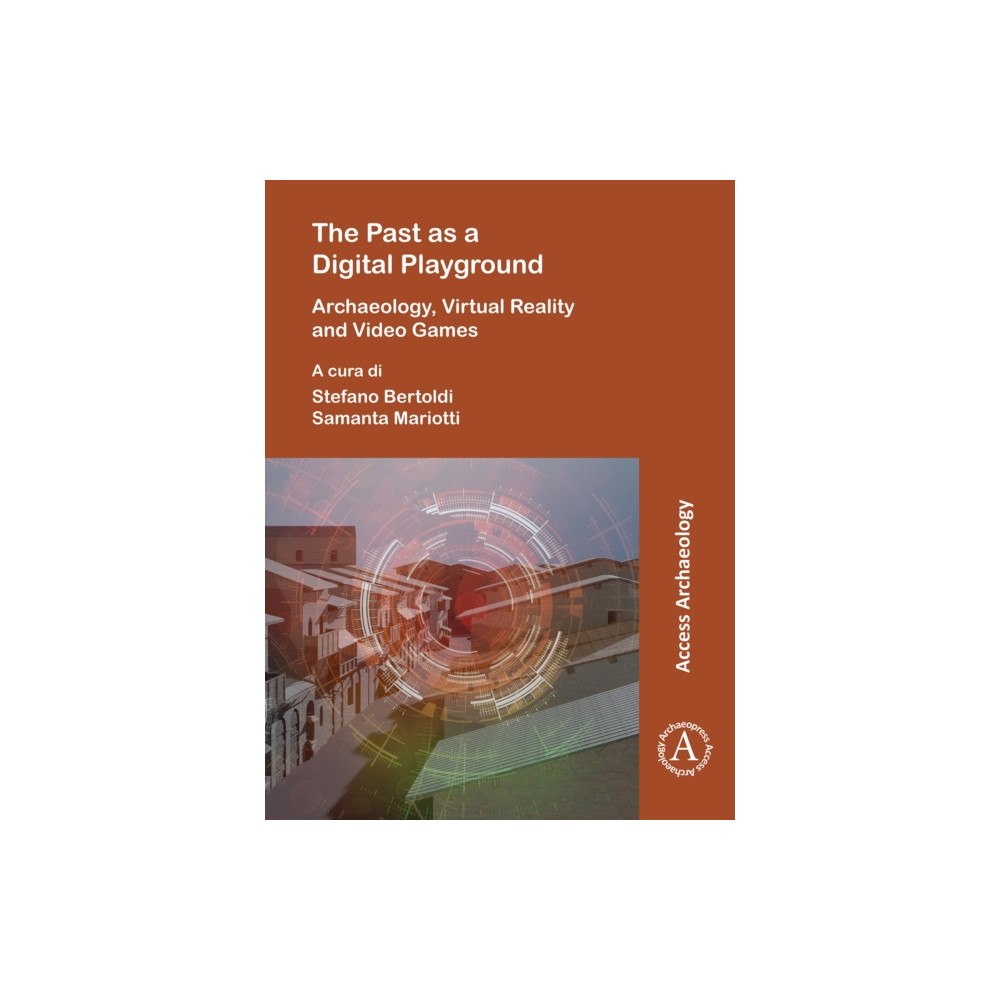 Archaeopress The Past as a Digital Playground: Archaeology, Virtual Reality and Video Games (häftad, eng)