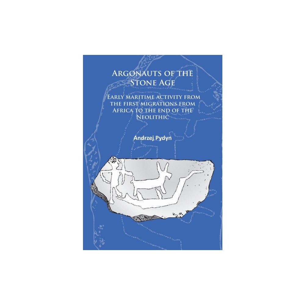 Archaeopress Argonauts of the Stone Age (häftad, eng)
