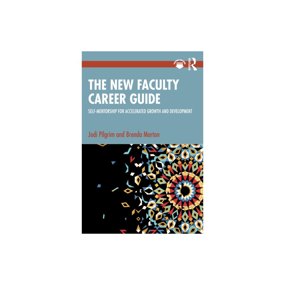 Taylor & francis ltd The New Faculty Career Guide (häftad, eng)