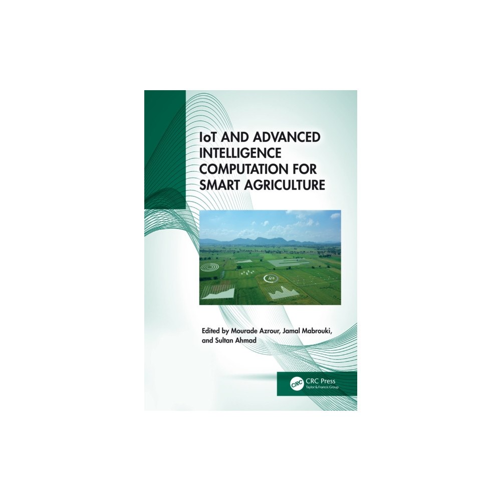 Taylor & francis ltd IoT and Advanced Intelligence Computation for Smart Agriculture (häftad, eng)