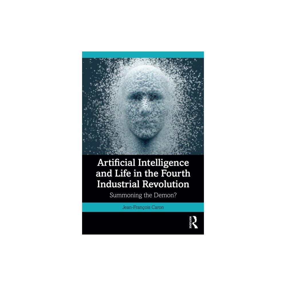 Taylor & francis ltd Artificial Intelligence and Life in the Fourth Industrial Revolution (häftad, eng)