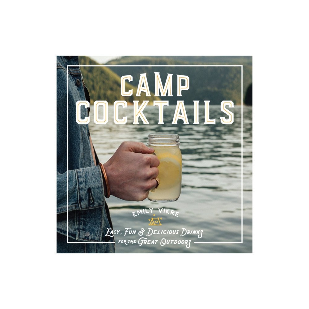 Quarto Publishing Group USA Inc Camp Cocktails (inbunden, eng)