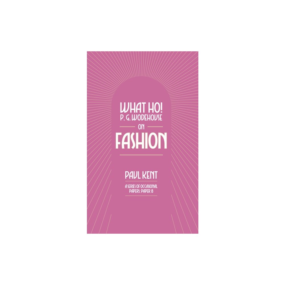 Can of Worms Press What Ho! P. G. Wodehouse on Fashion (häftad, eng)