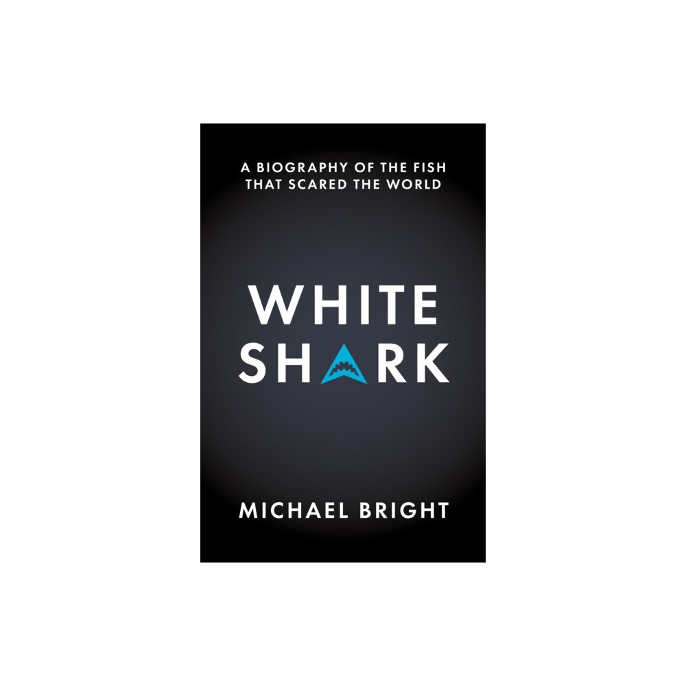 Biteback Publishing White Shark (inbunden, eng)