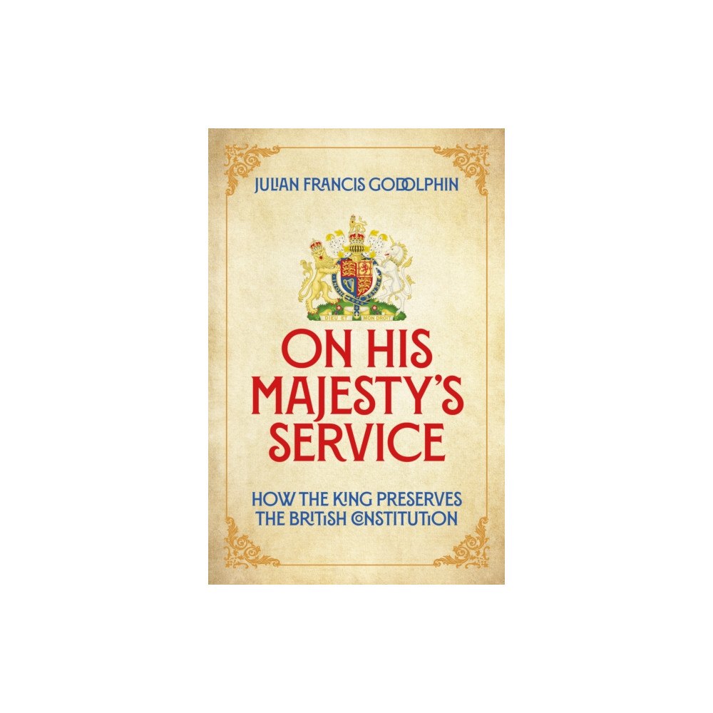 Biteback Publishing On His Majesty's Service (inbunden, eng)