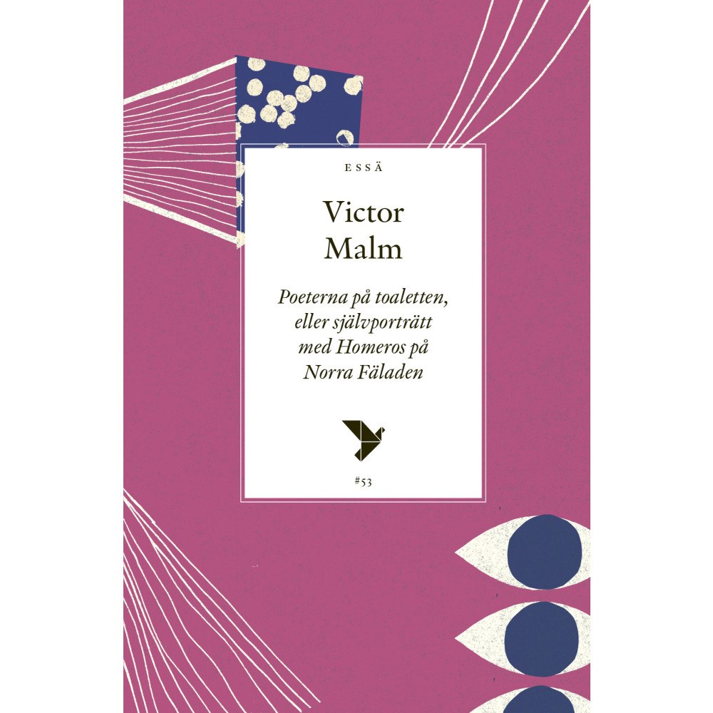 Victor Malm Poeterna på toaletten : eller självporträtt med Homeros på Norra Fäladen (häftad)