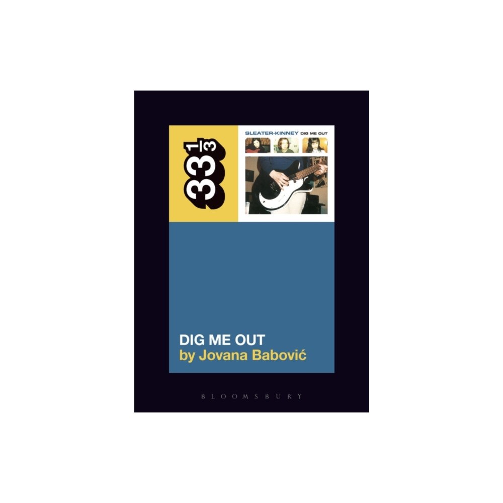 Bloomsbury Publishing PLC Sleater-Kinney's Dig Me Out (häftad, eng)