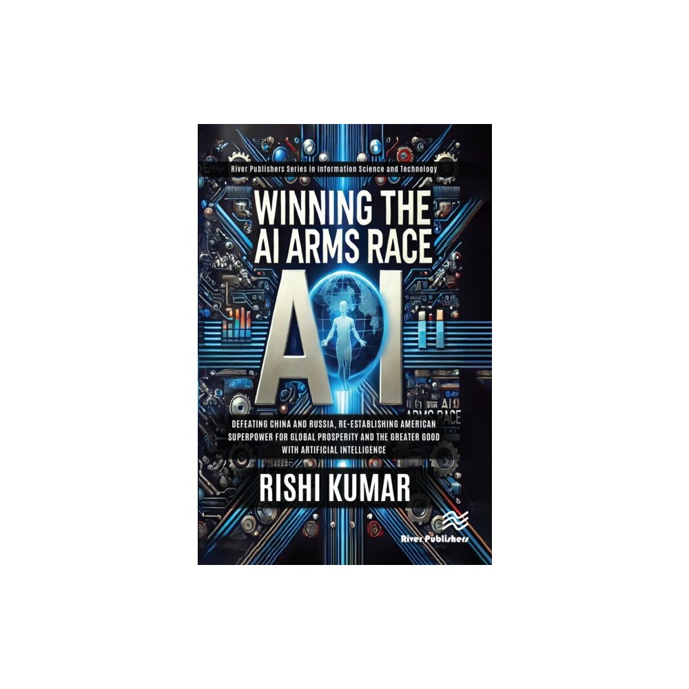 River Publishers Winning the AI Arms Race (häftad, eng)