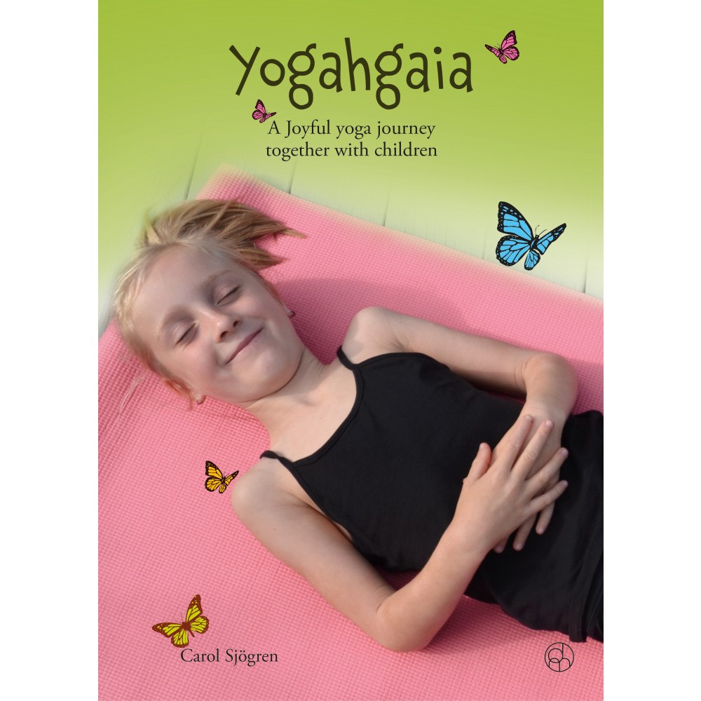 Carol Sjögren Yogahgaia : a joyful yoga journey together with children (bok, danskt band, eng)