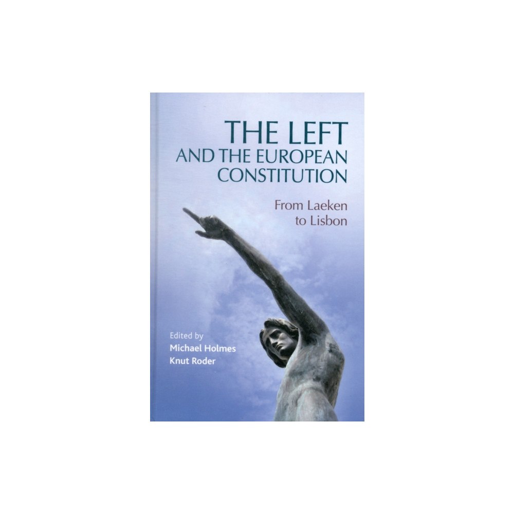 Manchester university press The Left and the European Constitution (inbunden, eng)