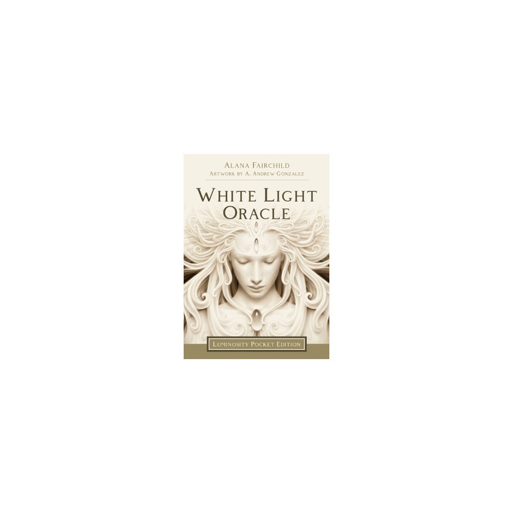 Alana Fairchild White Light Oracle - Luminosity Pocket Edition